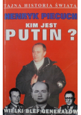 Kim jest Putin Wielki blef generałów