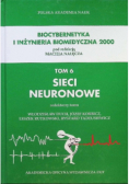 Biocybernetyka i inżynieria biomedyczna 2000 Sieci neuronowe Tom 6