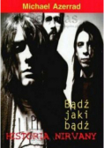 Bądź jaki bądź Historia Nirvany