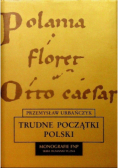 Trudne początki Polski