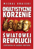 Okultystyczne korzenie światowej rewolucji