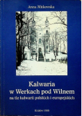 Kalwaria w Werkach pod Wilnem na tle kalwarii polskich i europejskich