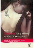 Tęsknota silnej kobiety za silnym mężczyzną