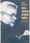 Jerzy Jarocki artysta teatru