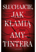 Słuchajcie, jak kłamią