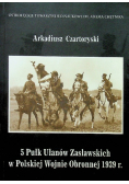 5 Pułk Ułanów Zasławskich w Polskiej Wojnie Obronnej 1939 roku