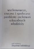 Wychowawcze, etyczne i społeczne problemy zachowań seksualnych młodzieży