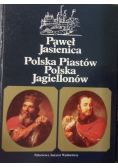 Polska Piastów Polska Jagiellonów