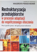 Restrukturyzacja przedsiębiorstw w procesie adaptacji do współczesnego otoczenia Perspektywa międzynarodowa