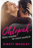 Chłopak który oszalał na moim punkcie