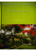 Ogrodnictwo dla amatorów Projektowanie ogrodu