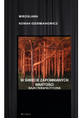 W świecie zapomnianych wartości
