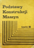 Podstawy konstrukcji maszyn Tom I