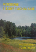 Kociewie i Bory Tucholskie - przewodnik turystyczny