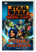 Star Wars Rebelianci  Poznaj rebeliantów