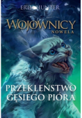 Wojownicy Nowela Przekleństwo Gęsiego Pióra