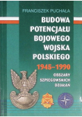 Budowa potencjału bojowego Wojska Polskiego 1945 - 1990