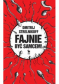 Fajnie być samcem!