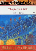Wielkie bitwy historii Oblężenie Osaki 1614 - 1615