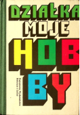 Działka moje hobby