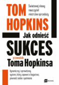 Jak odnieść sukces Przewodnik Toma Hopkinsa