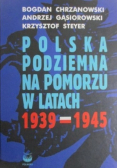 Polska podziemna na Pomorzu w latach 1939-1945