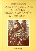 Rzeź i zniszczenie Gdańska przez Krzyżaków w 1308 roku