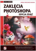 Zaklęcia Photoshopa Edycja zdjęć
