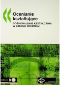 Ocenianie kształtujące Doskonalenie kształcenia w szkole średniej