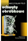Uchwyty obróbkowe