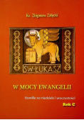 W mocy ewangelii Homilie na niedziele i uroczystości Rok C