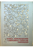 Stale narzędziowe i obróbka cieplna narzędzi