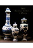 Stara porcelana miśnieńska w Dreźnie