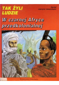 Tak żyli ludzie W czarnej Afryce przedkolonialnej