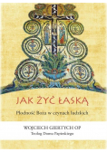 Jak żyć łaską Płodność Boża w czynach ludzkich