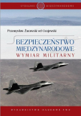 Bezpieczeństwo międzynarodowe Wymiar militarny