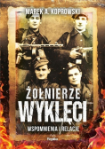 Żołnierze Wyklęci Wspomnienia i relacje