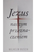 Jezus naszym przeznaczeniem
