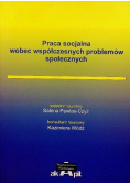 Praca socjalna wobec współczesnych problemów społecznych