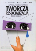 Twórcza resocjalizacja