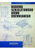 Budowa szkieletowego domu drewnianego
