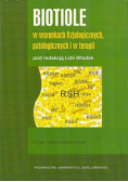 Biotiole w warunkach fizjologicznych patologicznych i w terapii