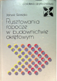 Rusztowania robocze w budownictwie okrętowym