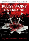 Kulisy wojny na Ukrainie Między ostrzami szermierzy
