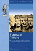 Dynastie i wielkie rody Synowie Cezara dynastia julijsko - klaudyjska