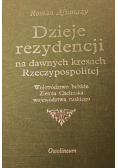 Dzieje rezydencji na dawnych kresach Rzeczypospolitej Tom 6