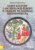 Zarys kultury i archeologii Europy w okresie wczesnego średniowiecza