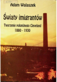 Światy imigrantów Tworzenie polonijnego Cleveland