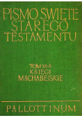 Księgi Machabejskie Pismo Święte Starego Testamentu Tom VI Część 4