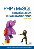 Yank Kevin - PHP i MySQL Od nowicjusza do wojownika ninja